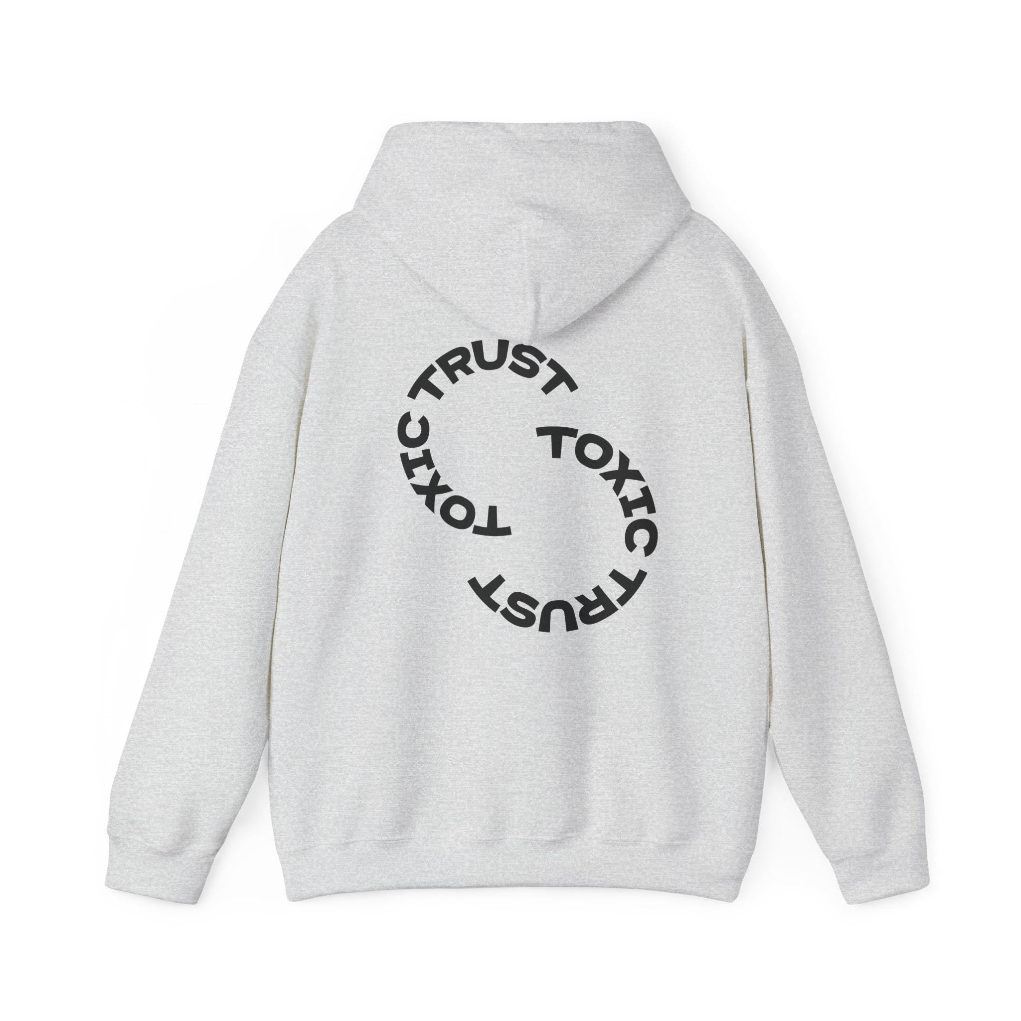 Toxic Trust™ Hooded Sweatshirt