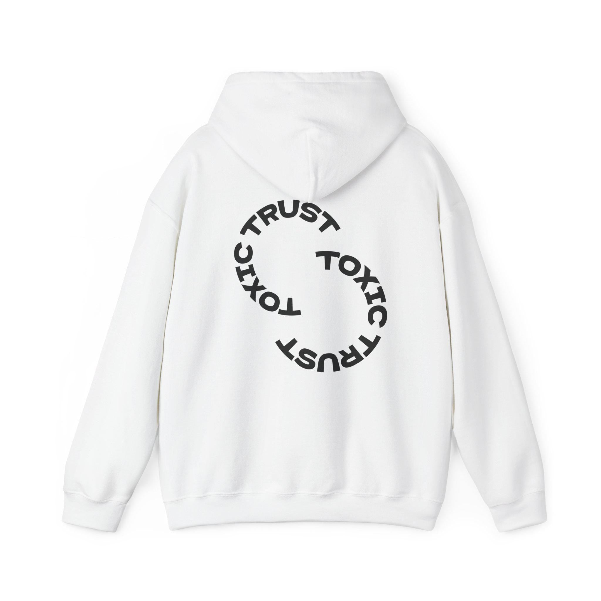 Toxic Trust™ Hooded Sweatshirt