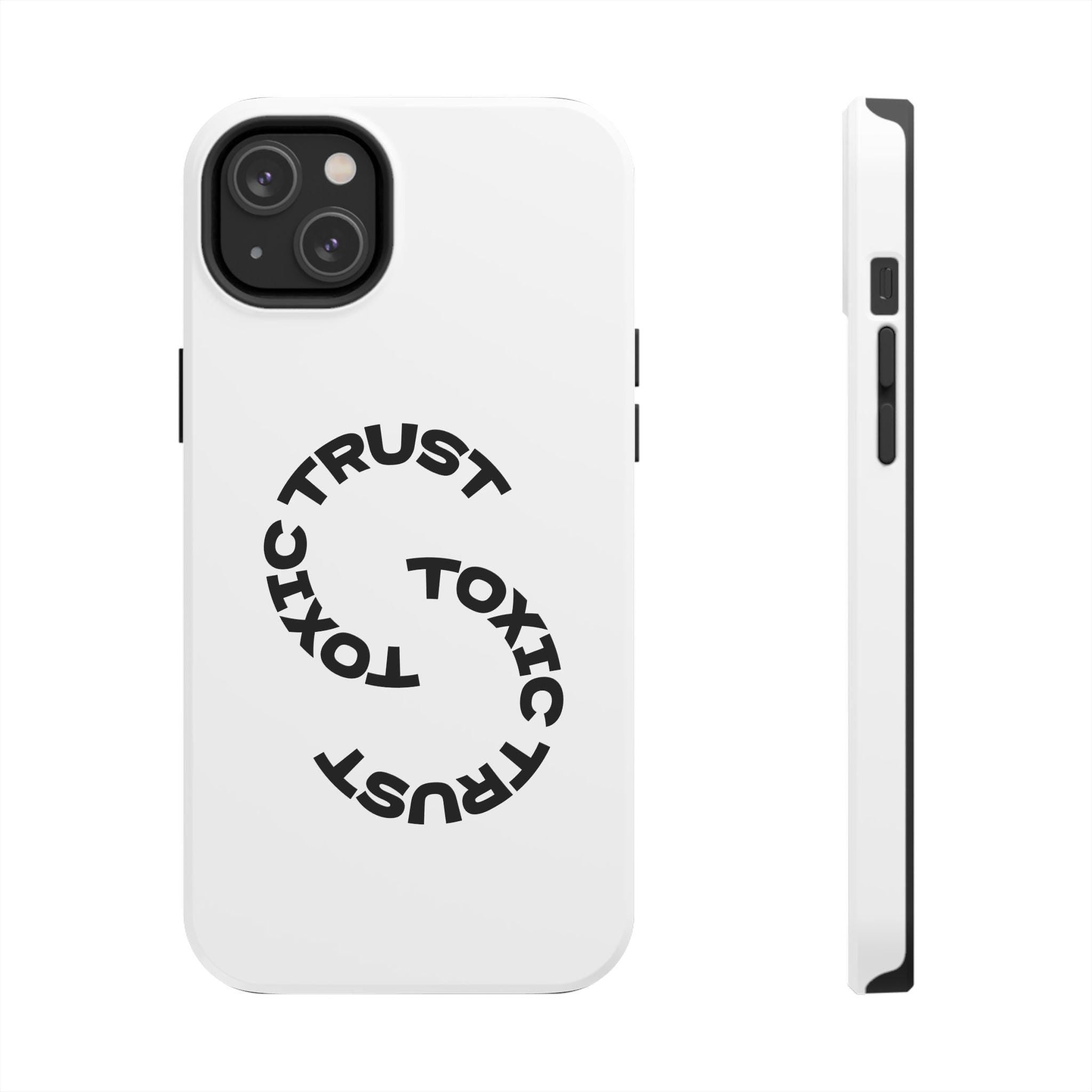 Toxic Trust™  Phone Case