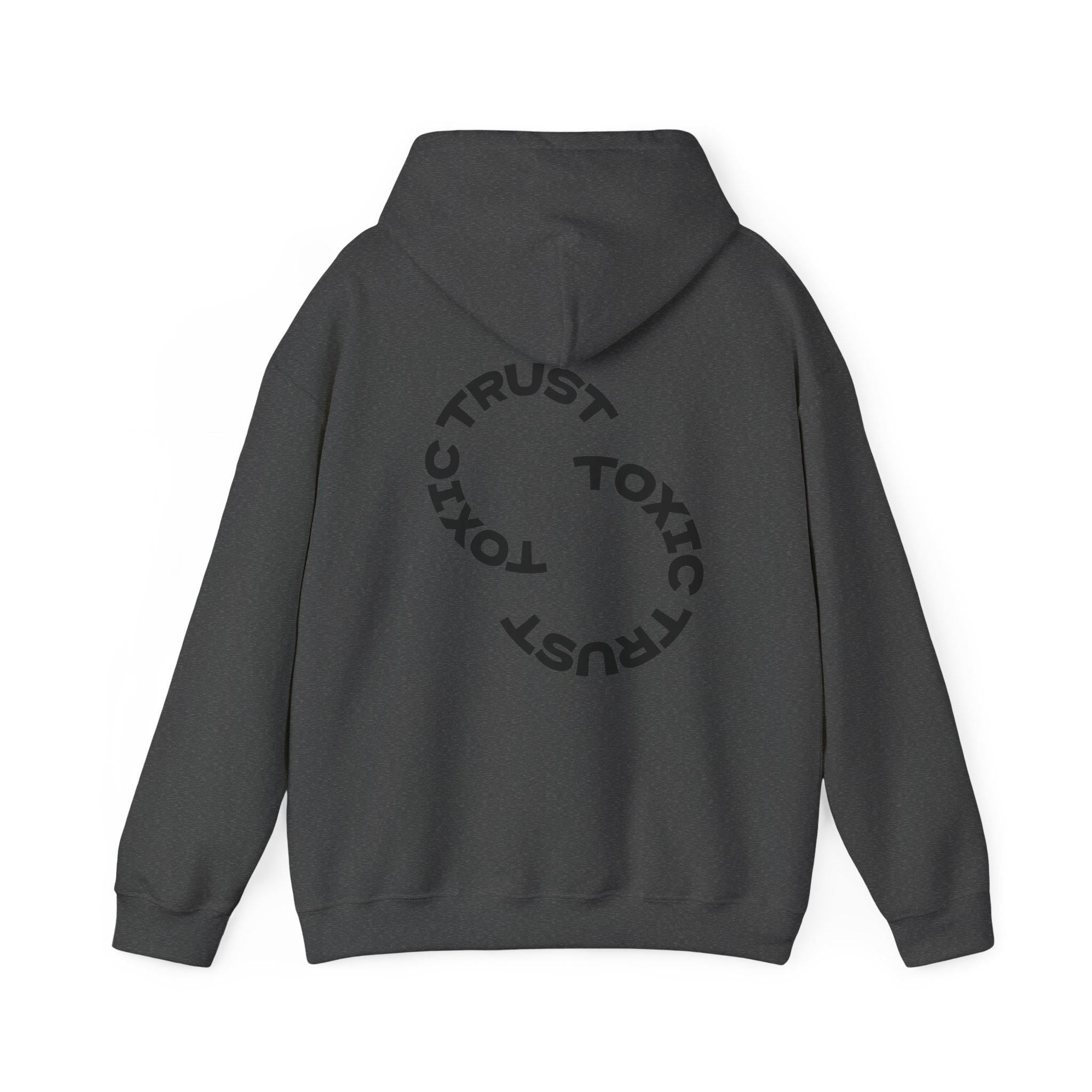 Toxic Trust™ Hooded Sweatshirt